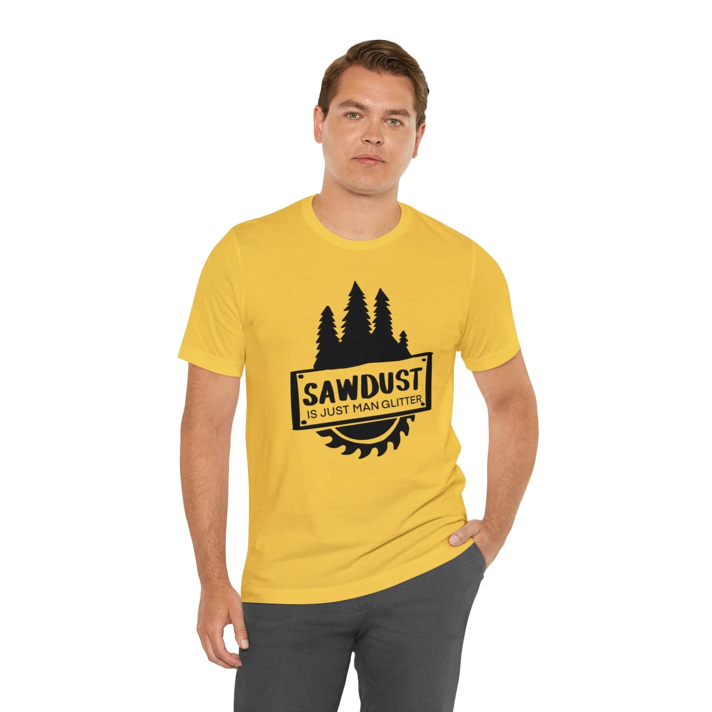 Sawdust Is Just Man Glitter - Father's Day T-Shirt