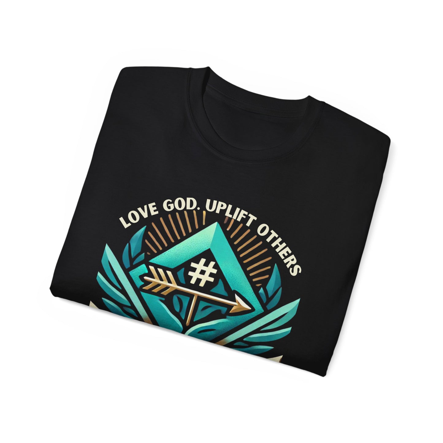Love God. Uplift Others Tee
