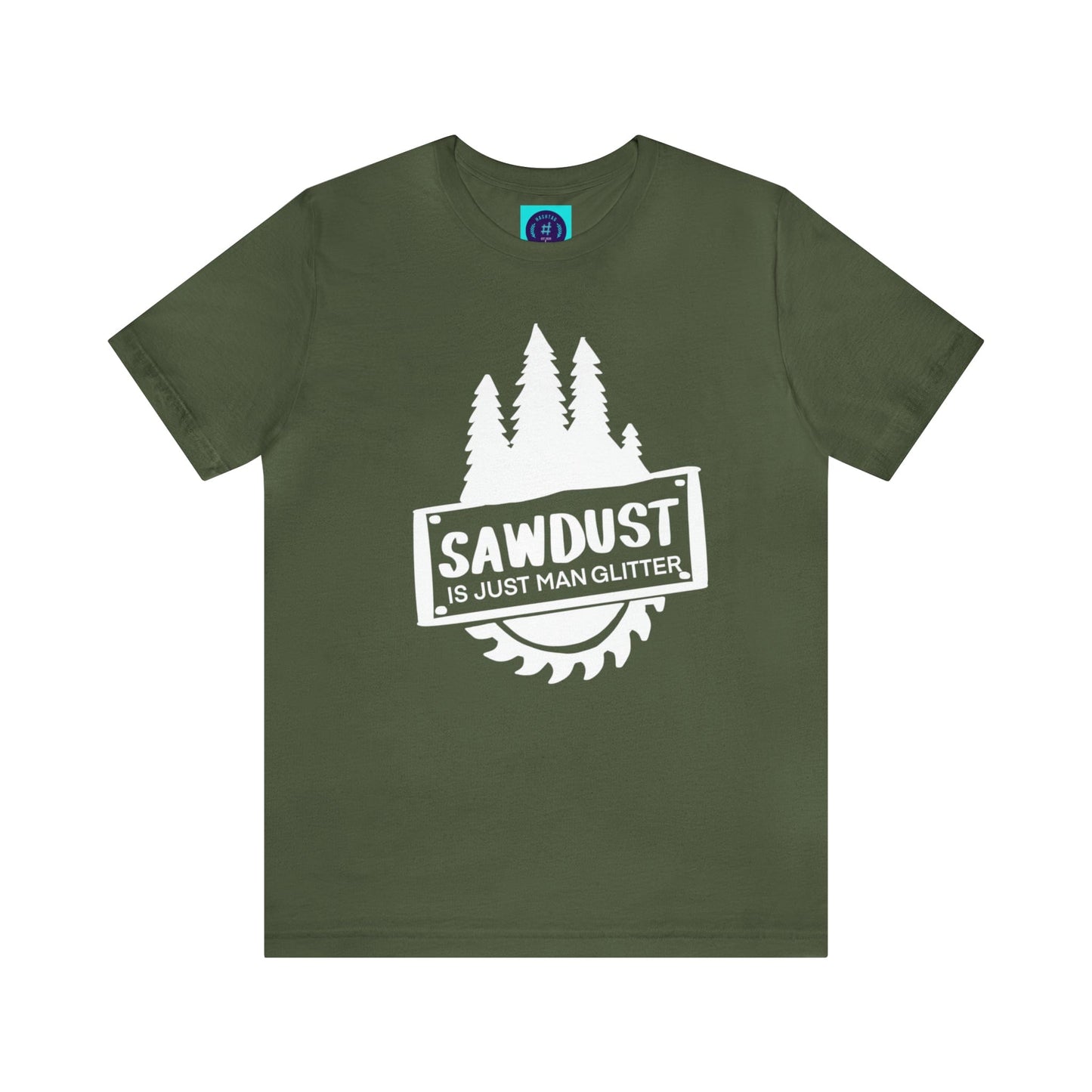 Sawdust Is Just Man Glitter - Father's Day T-Shirt