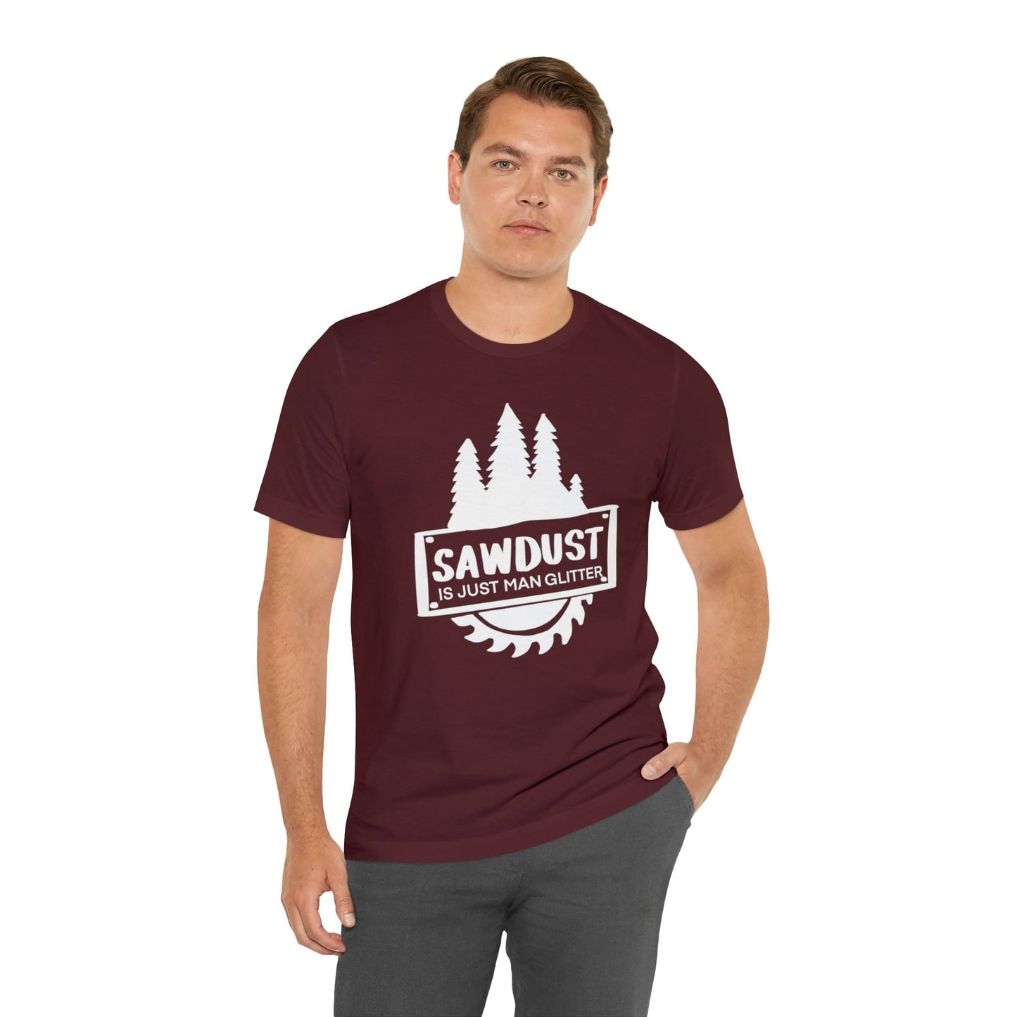 Sawdust Is Just Man Glitter - Father's Day T-Shirt