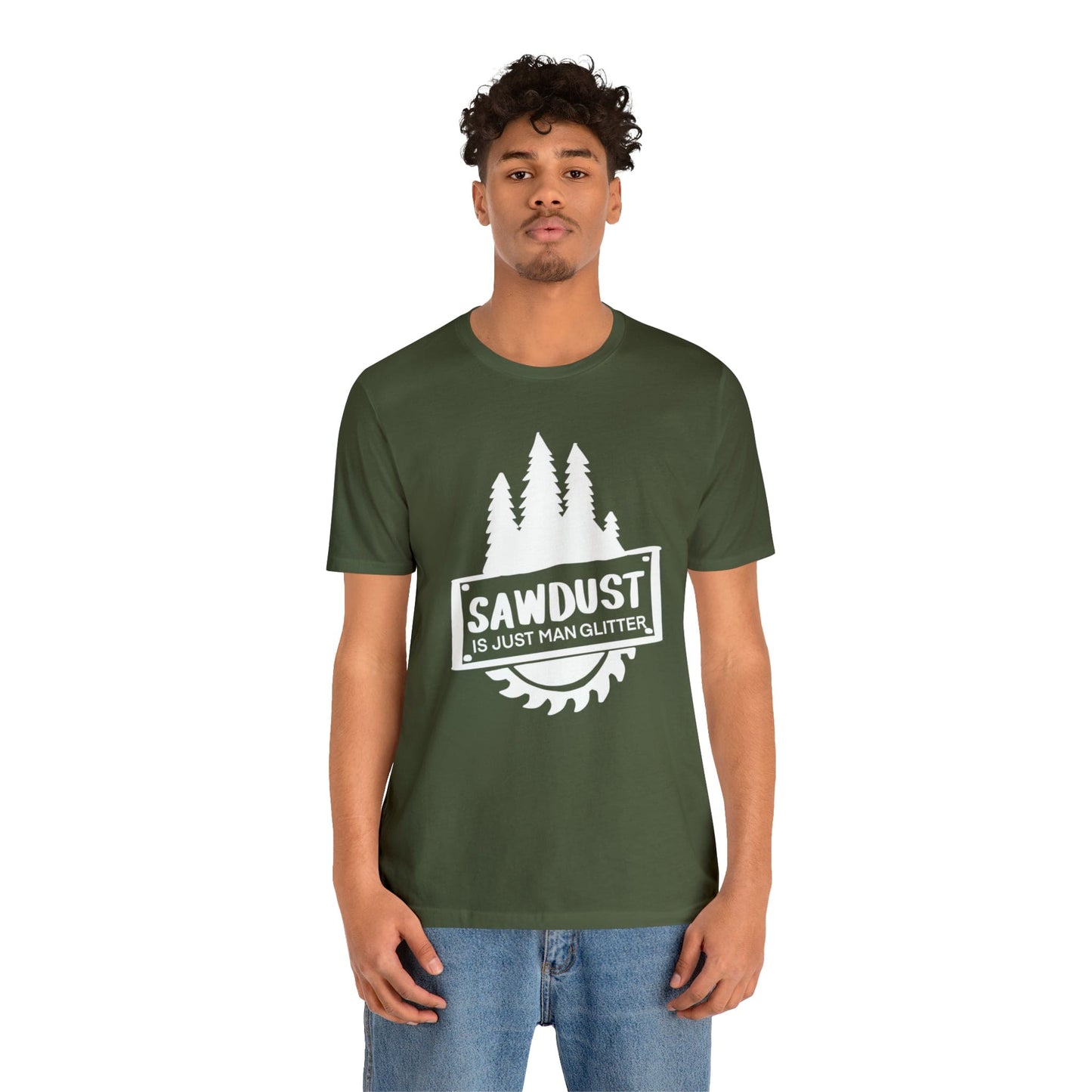 Sawdust Is Just Man Glitter - Father's Day T-Shirt