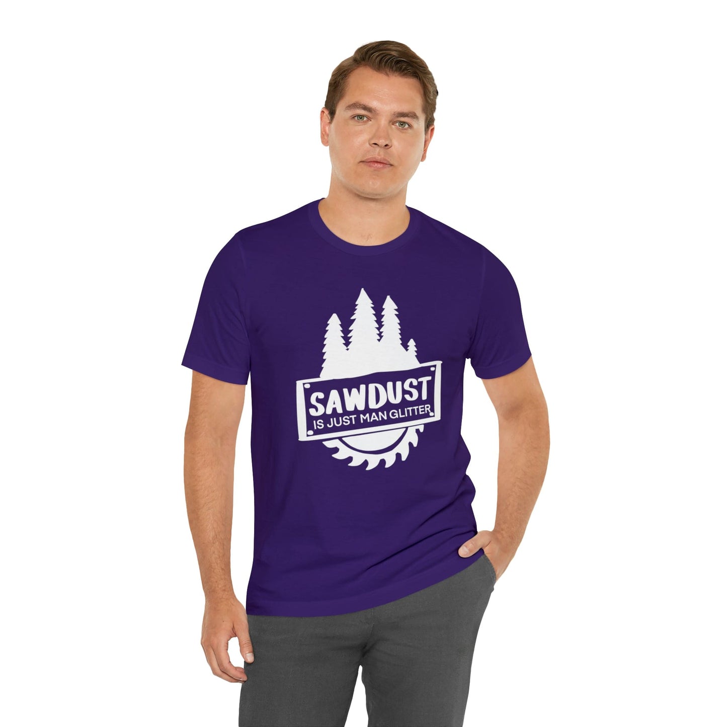 Sawdust Is Just Man Glitter - Father's Day T-Shirt