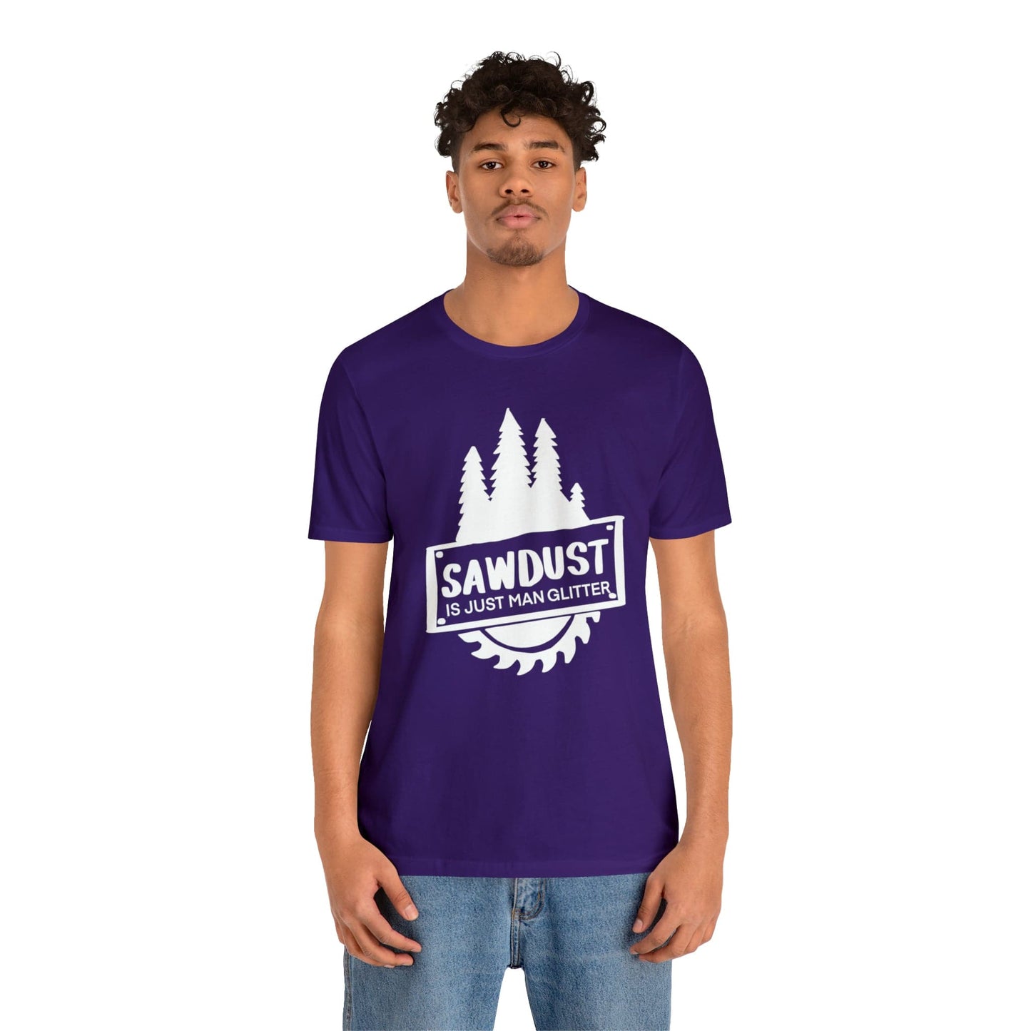 Sawdust Is Just Man Glitter - Father's Day T-Shirt