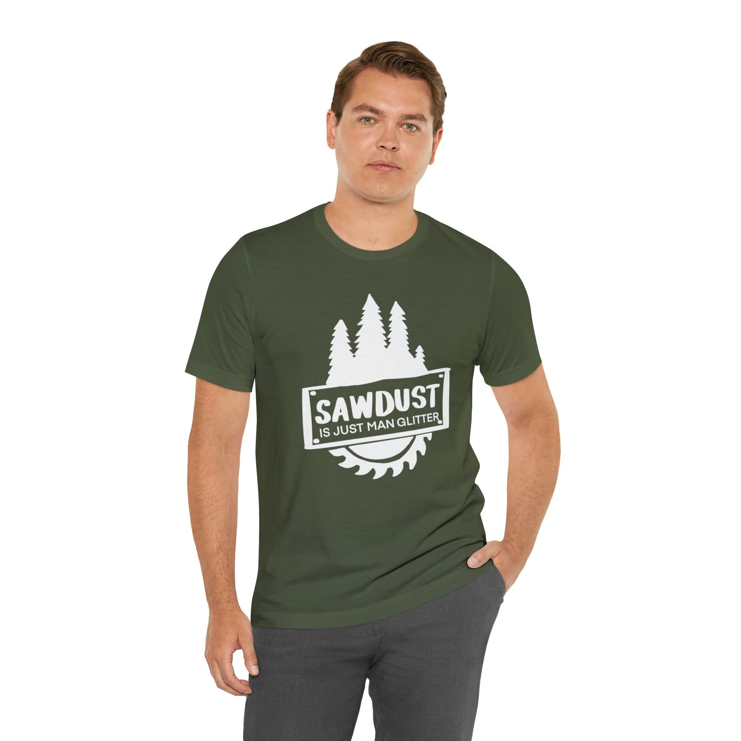 Sawdust Is Just Man Glitter - Father's Day T-Shirt