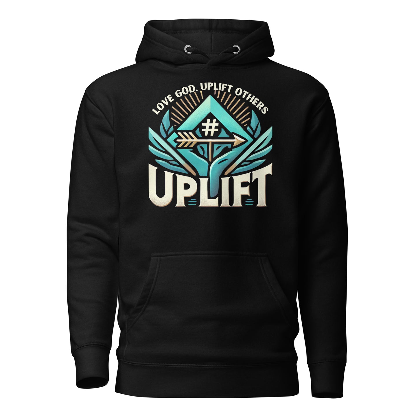Love God. Uplift Others Hoodie