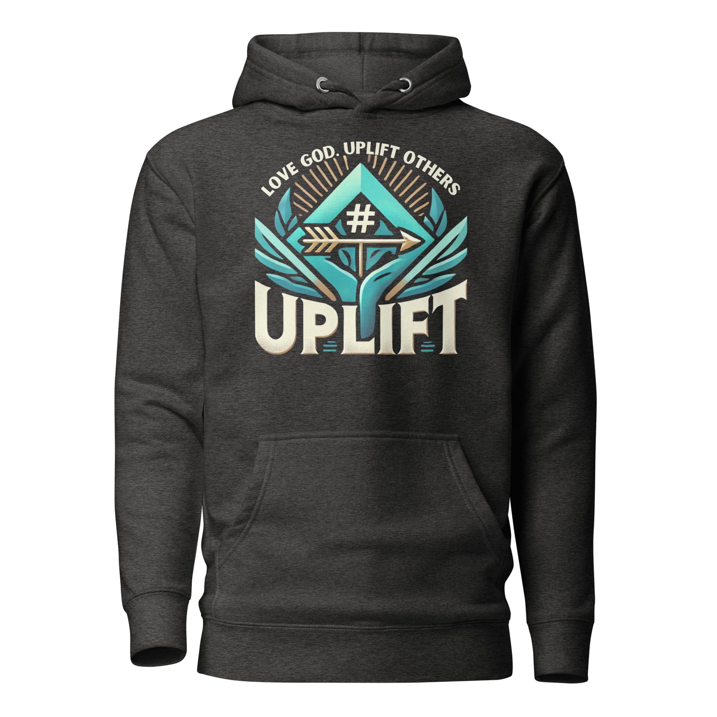 Love God. Uplift Others Hoodie
