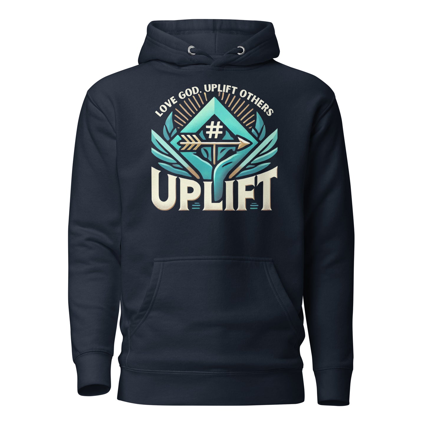 Love God. Uplift Others Hoodie