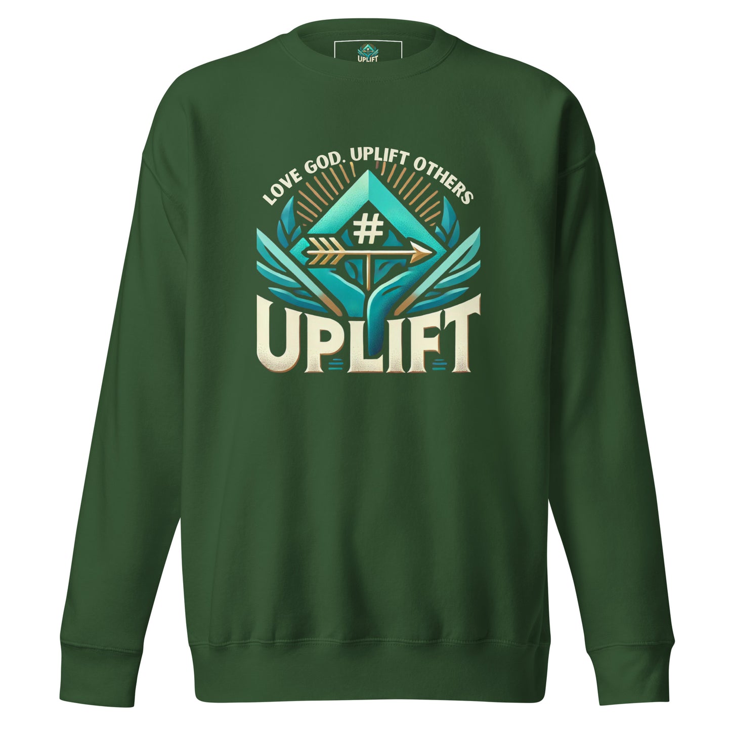 Love God. Uplift Others Sweatshirt