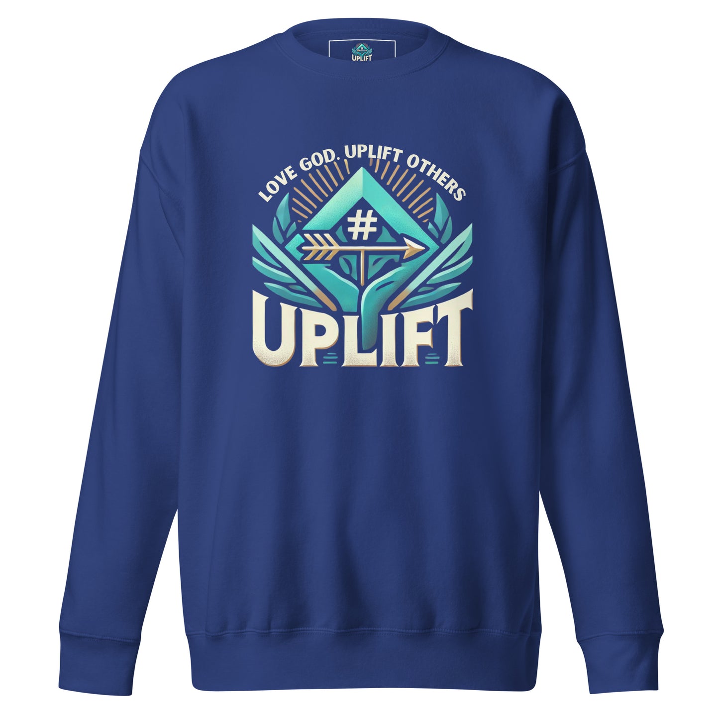 Love God. Uplift Others Sweatshirt