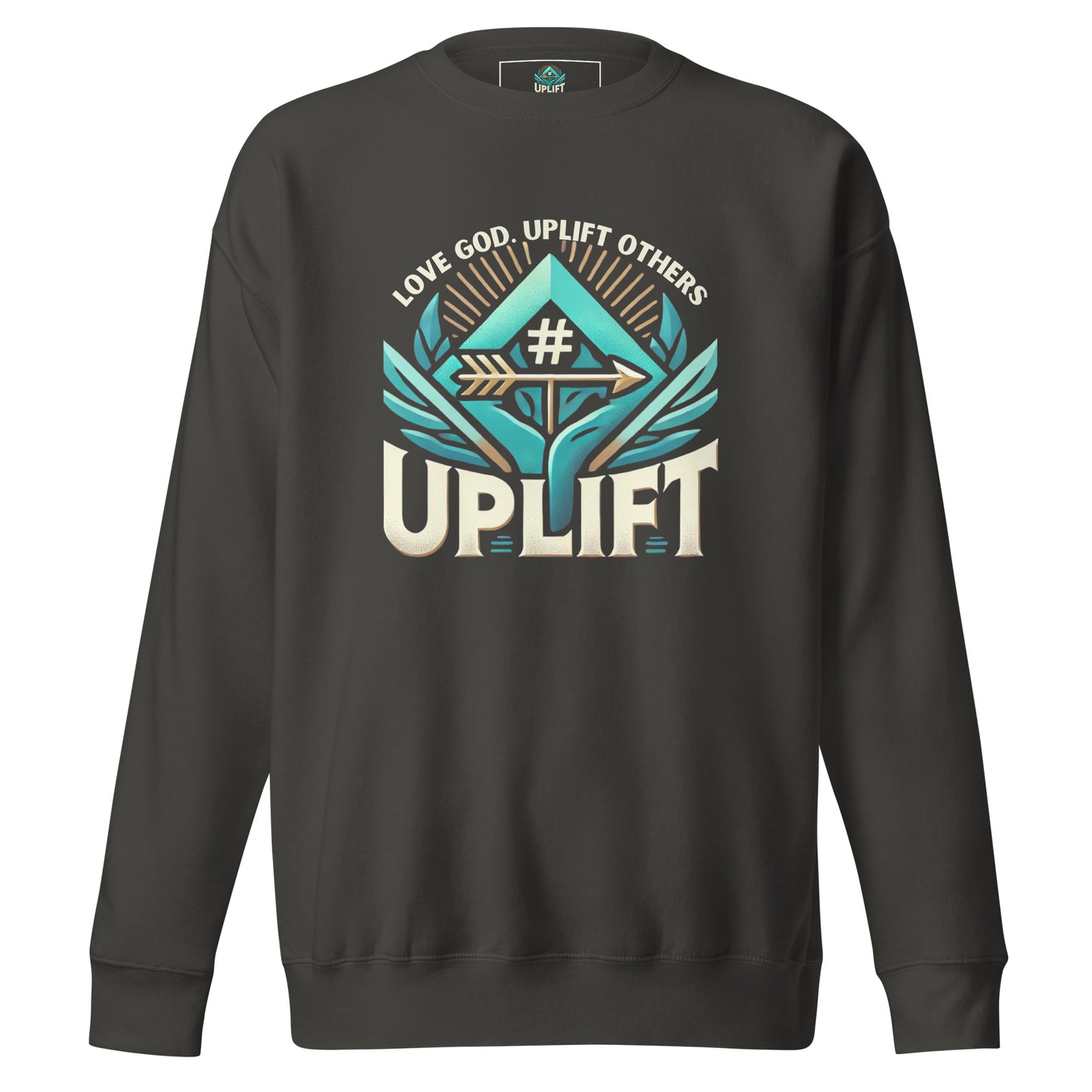 Love God. Uplift Others Sweatshirt