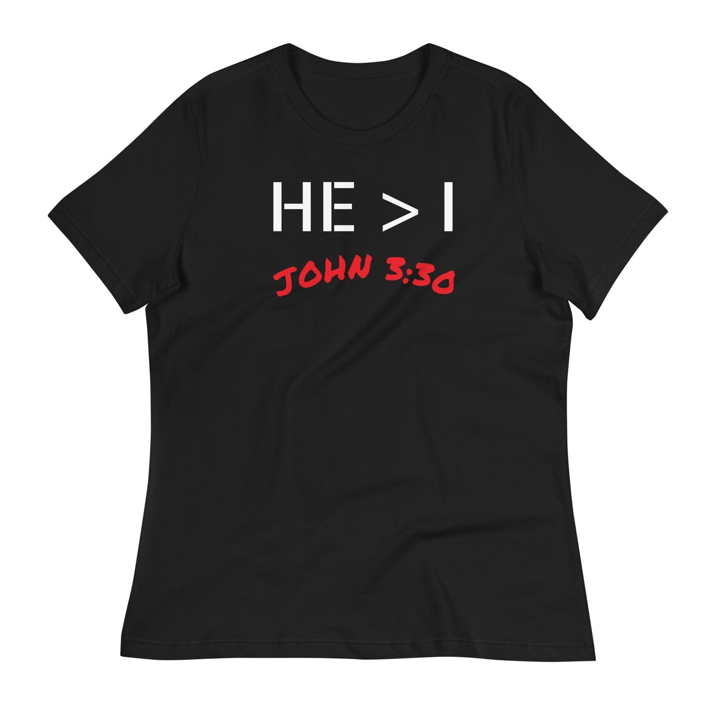 He Is Greater Women's T-Shirt