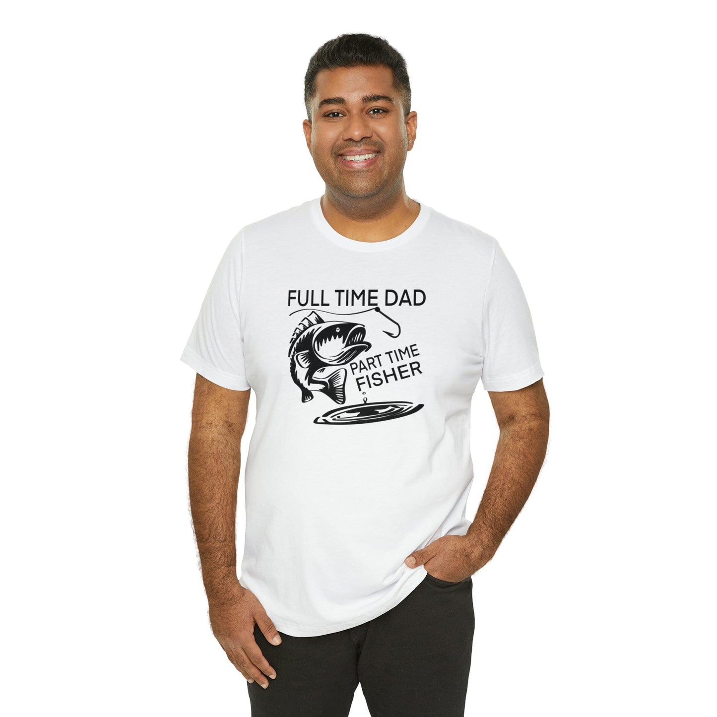 Full Time Dad Part Time Fisher - Father's Day T-Shirt