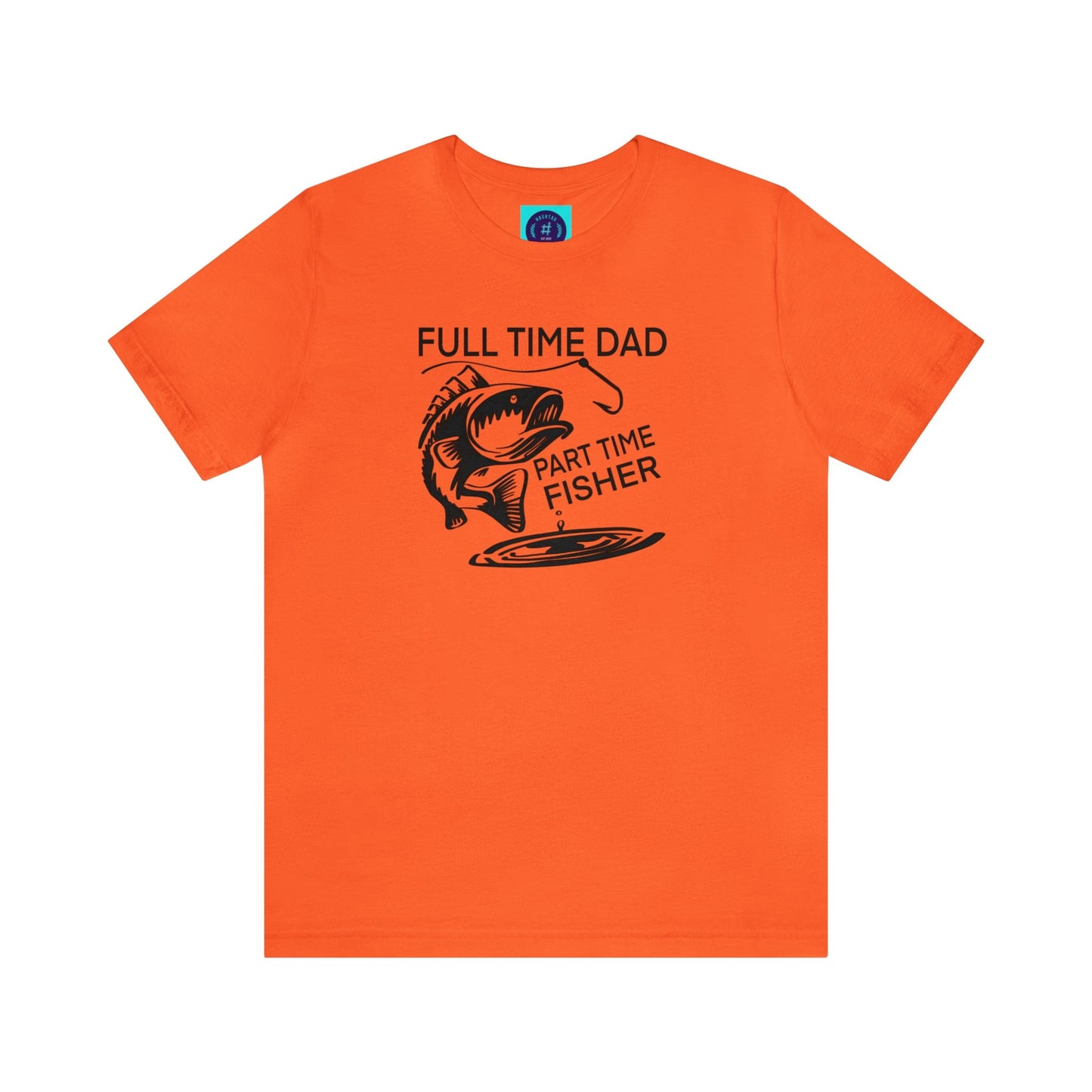 Full Time Dad Part Time Fisher - Father's Day T-Shirt