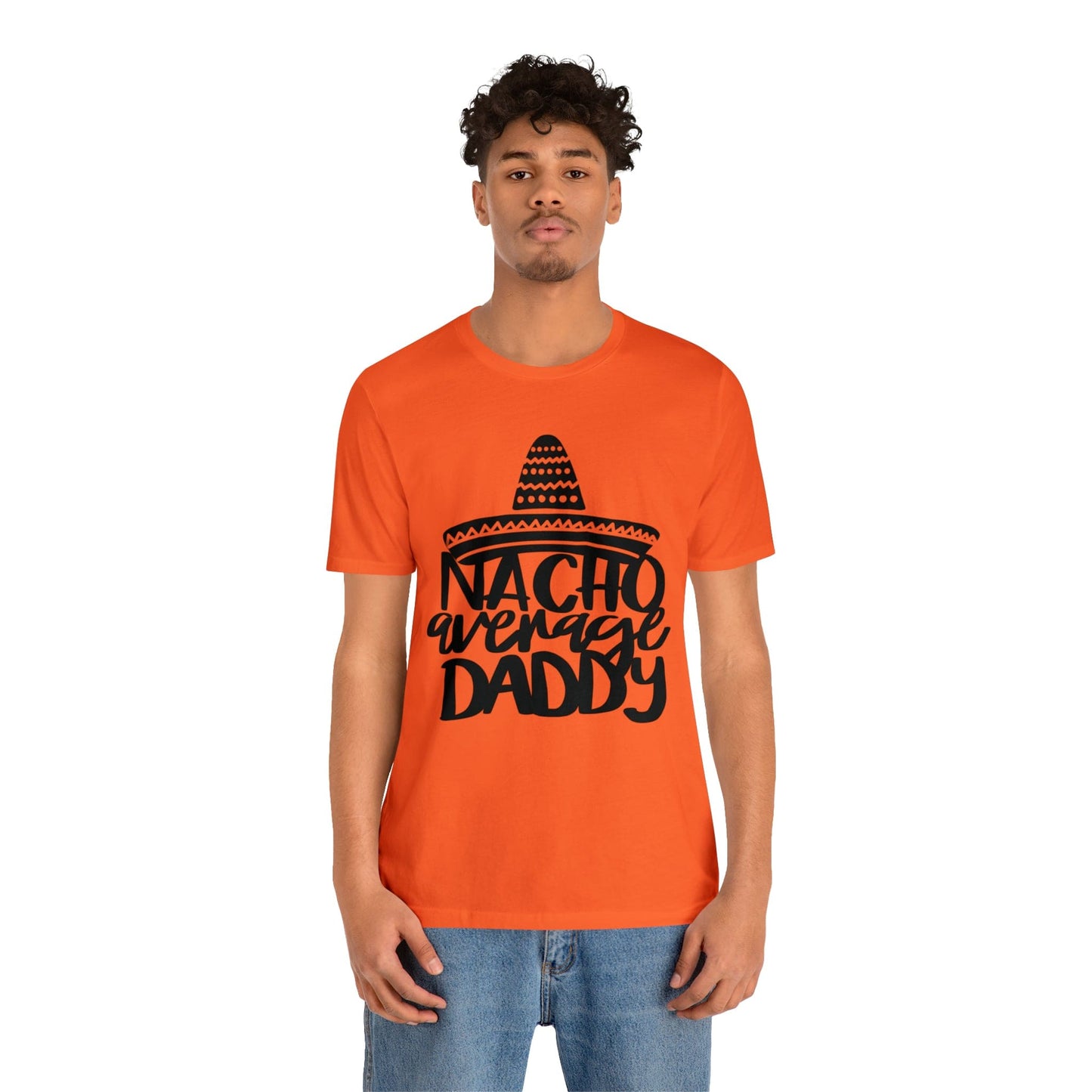 Nacho Average Daddy - Father's Day T-Shirt