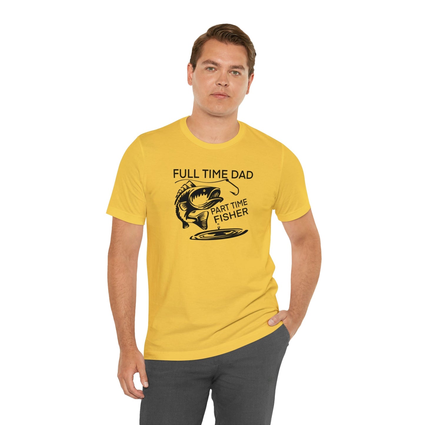 Full Time Dad Part Time Fisher - Father's Day T-Shirt