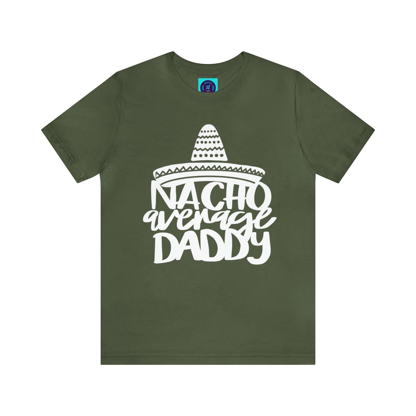 Nacho Average Daddy - Father's Day T-Shirt