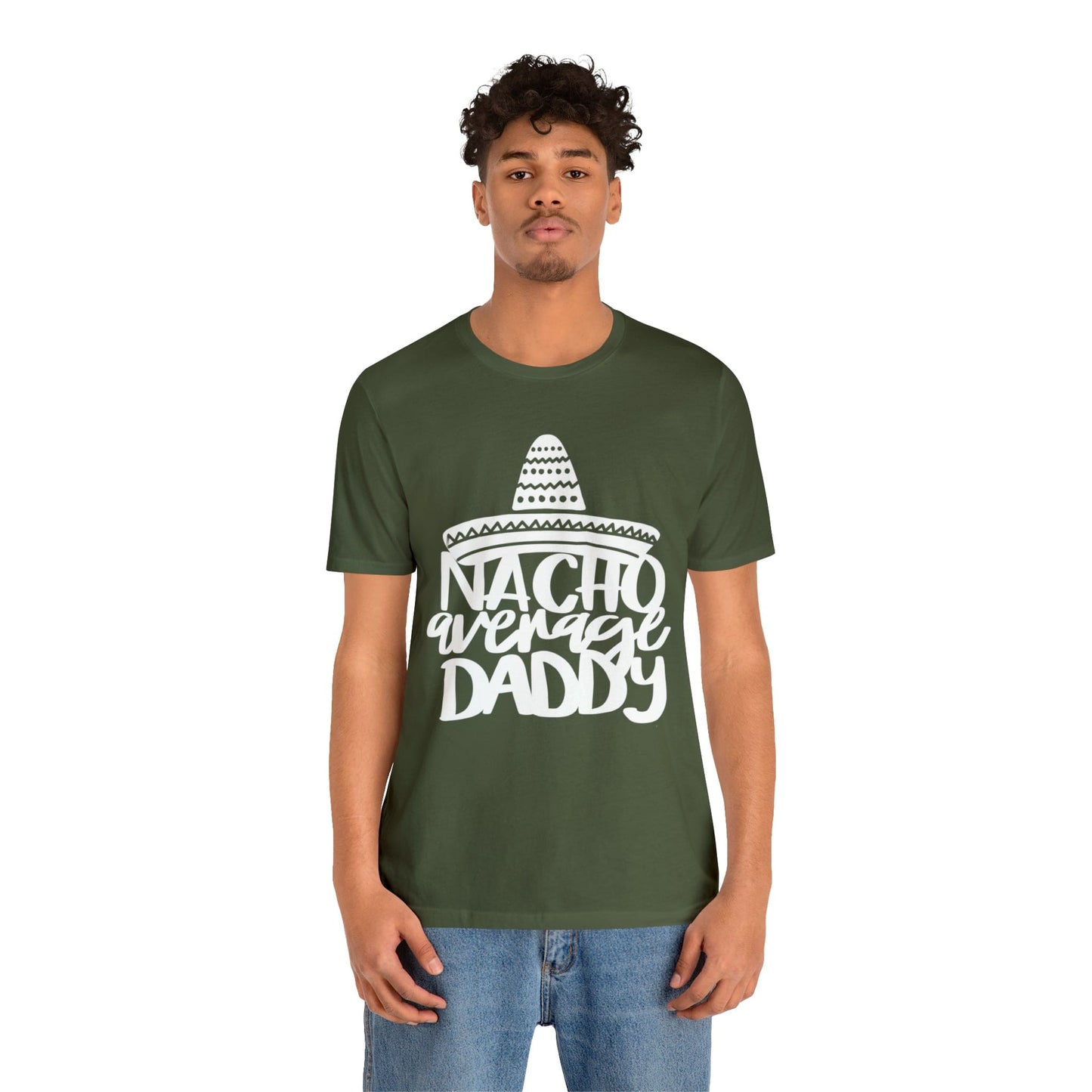 Nacho Average Daddy - Father's Day T-Shirt