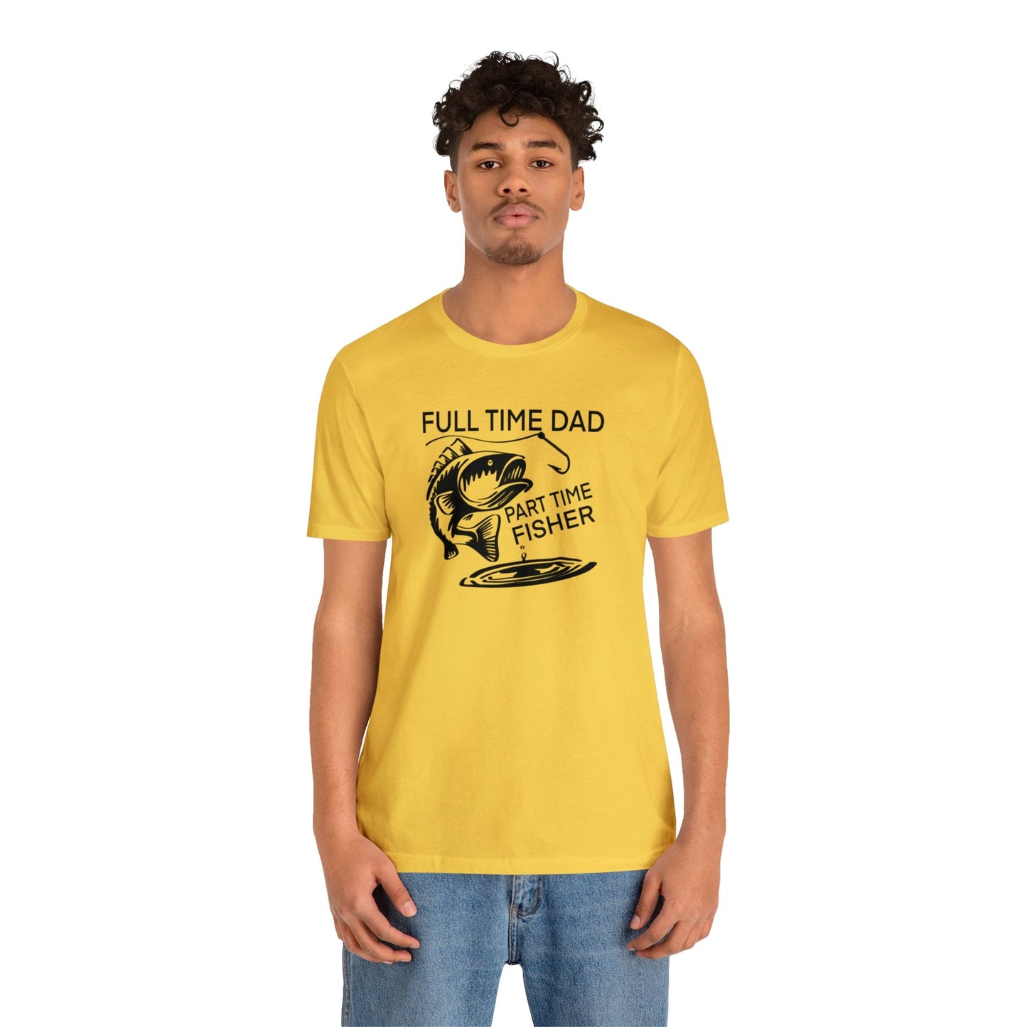 Full Time Dad Part Time Fisher - Father's Day T-Shirt