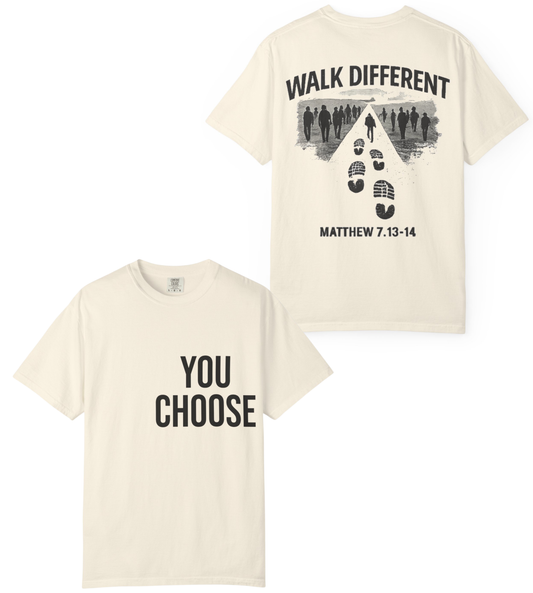 WALK DIFFERENT — Matthew 7:13–14