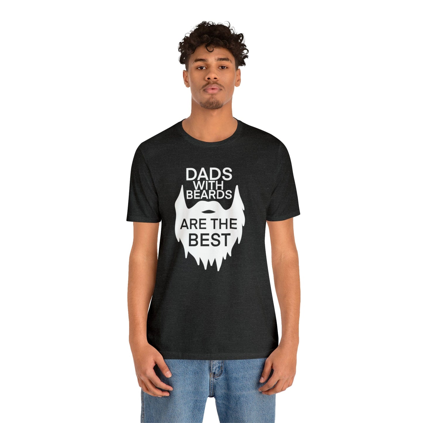 Dads With Beards Are The Best - Father's Day T-Shirt