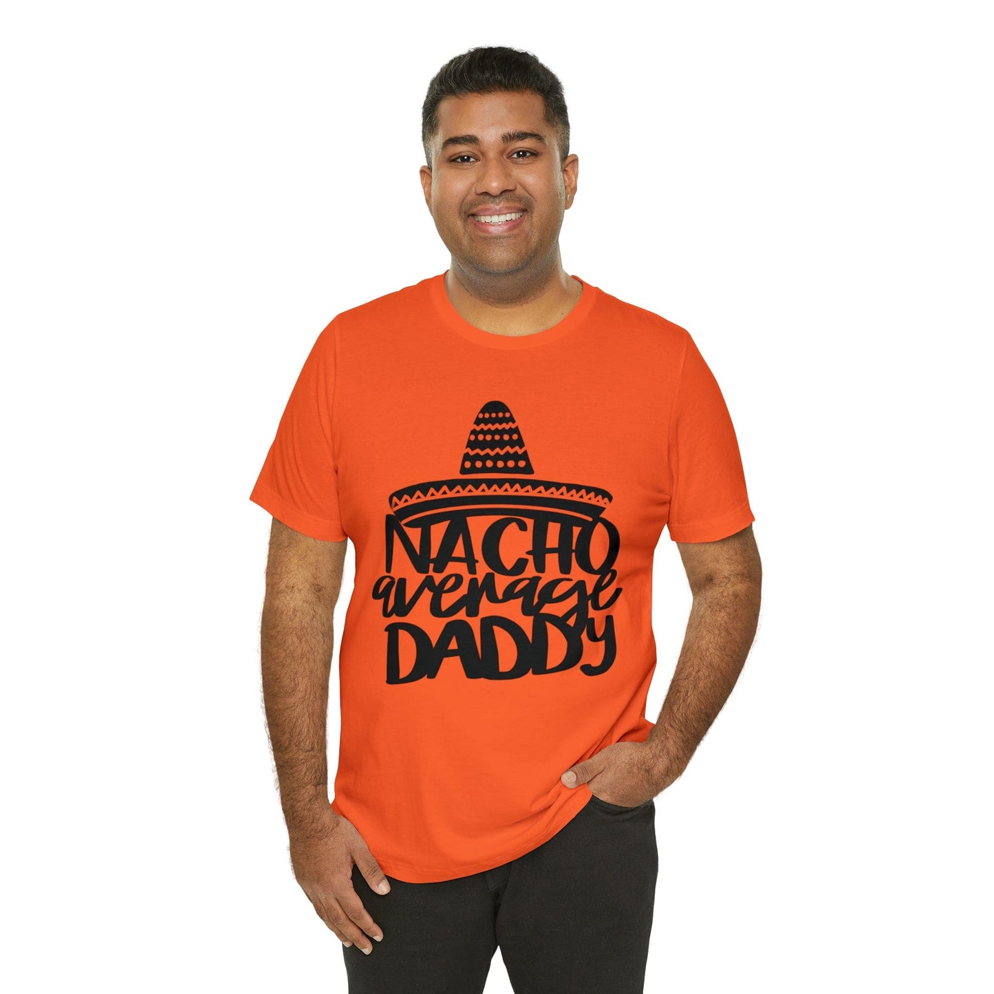 Nacho Average Daddy - Father's Day T-Shirt