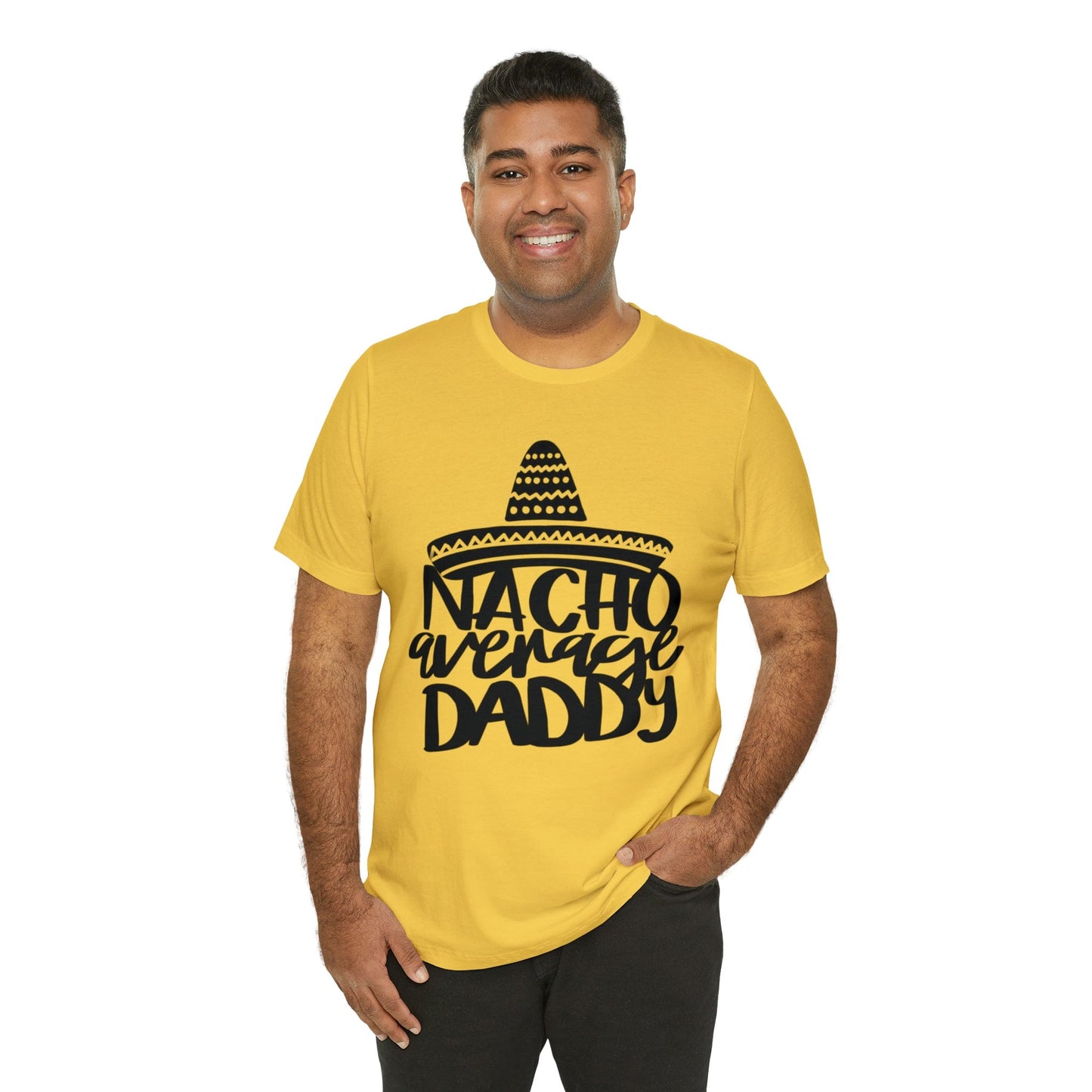 Nacho Average Daddy - Father's Day T-Shirt