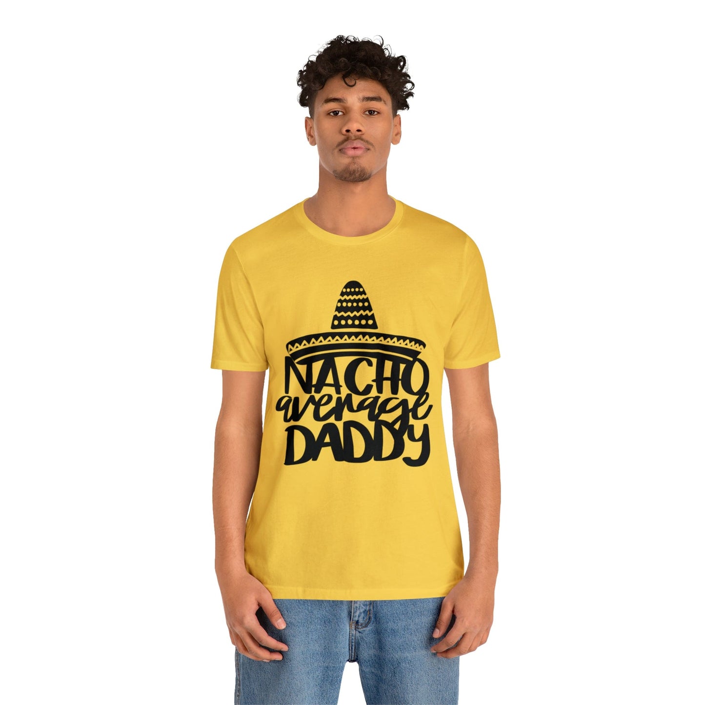 Nacho Average Daddy - Father's Day T-Shirt