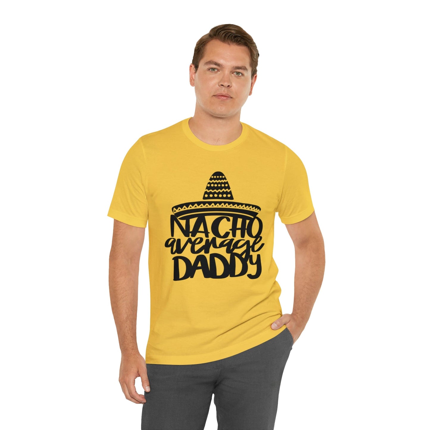 Nacho Average Daddy - Father's Day T-Shirt