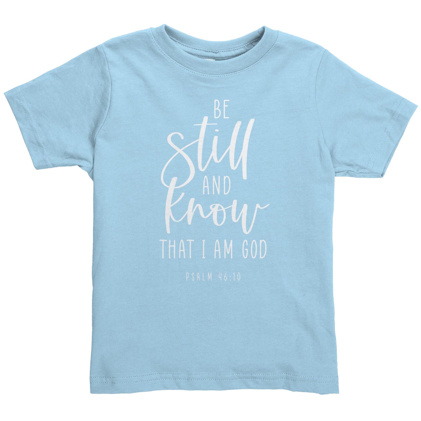 Psalm 46:10 Toddler Shirt